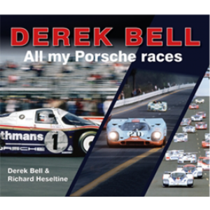 Derek Bell: All My Porsche Races